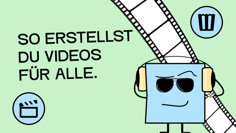 Eine Figur, die eine Blinde Person mit Kopfhörern darstellt. Daneben steht: "So erstellst du Videos für alle."