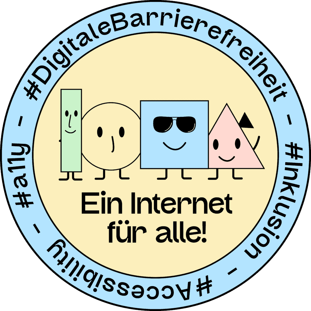 Ein gelber Kreis, mit einer Illustration von unseren vier Maskottchen darin. Darunter steht: ein Internet für alle. Drumherum ist ein blauer Kreis, in dem #DigitaleBarrierefreiheit, #Inklusion, #Accessibility und #a11y steht.