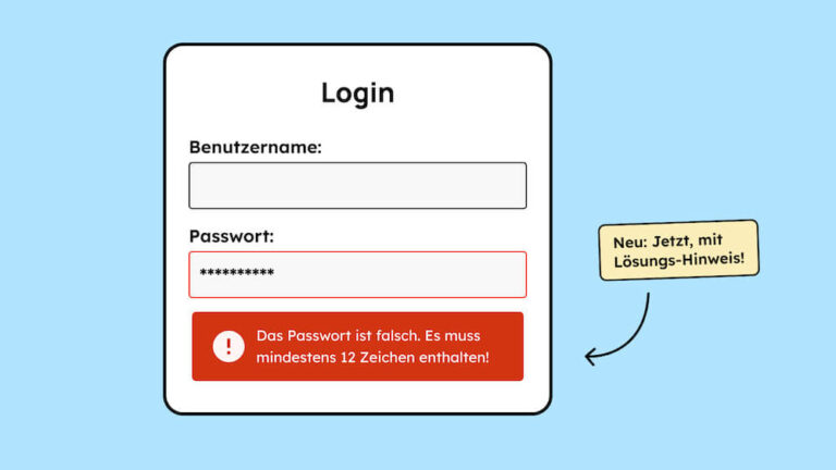 Illustration von einem Login-Formular. Das Passwort ist falsch eingeben. Darunter ist eine Fehlermeldung, in der steht: Das Passwort ist falsch. Es muss mindestens 12 Zeichen enthalten.